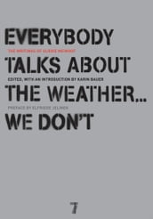 Everybody Talks About the Weather . . . We Don t