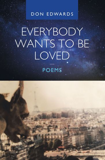 Everybody Wants to Be Loved  Poems - Don Edwards
