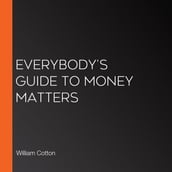Everybody s Guide to Money Matters