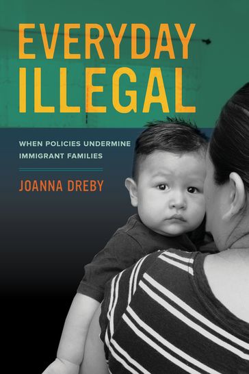 Everyday Illegal - Joanna Dreby