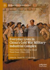 Everyday Lives in China s Cold War Military-Industrial Complex