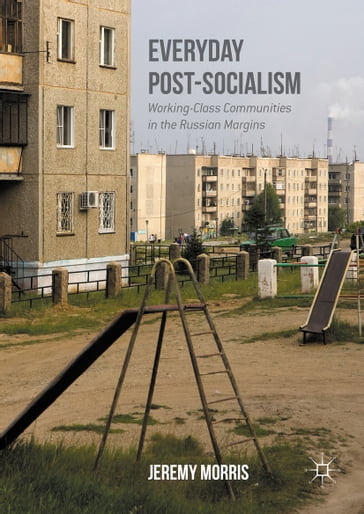 Everyday Post-Socialism - Jeremy Morris