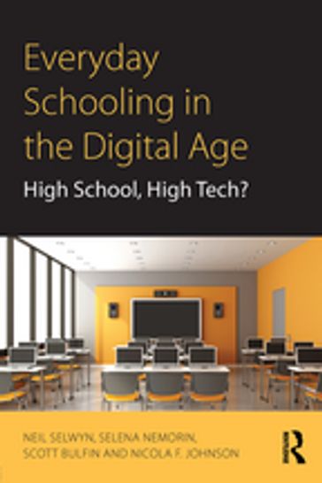 Everyday Schooling in the Digital Age - Neil Selwyn - Selena Nemorin - Scott Bulfin - Nicola F. Johnson