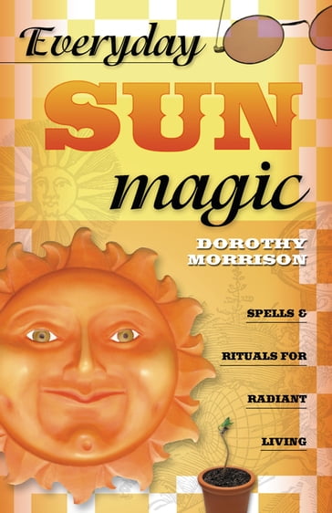 Everyday Sun Magic - Dorothy Morrison
