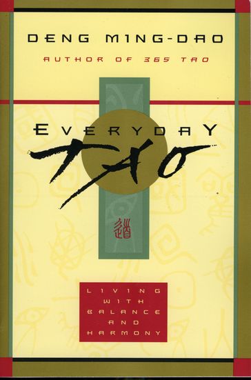 Everyday Tao - Deng Ming-Dao