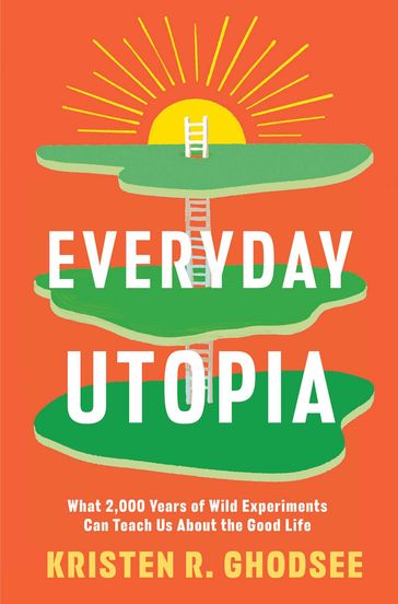 Everyday Utopia - Kristen R. Ghodsee
