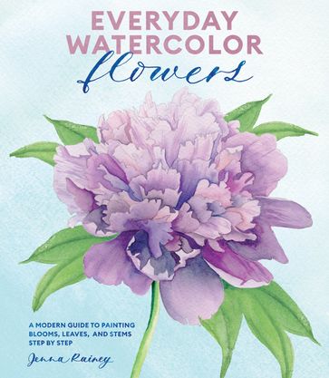 Everyday Watercolor Flowers - Jenna Rainey