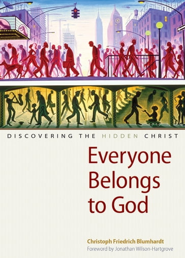 Everyone Belongs to God - Charles Moore - Christoph Friedrich Blumhardt