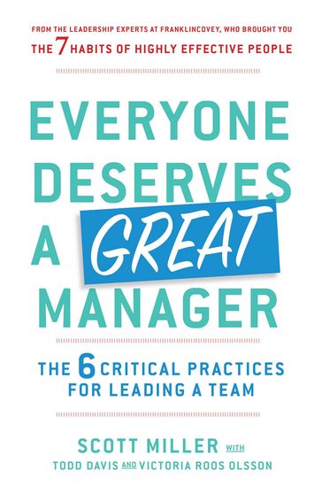 Everyone Deserves a Great Manager - Scott Jeffrey Miller - Todd Davis - Victoria Roos Olsson