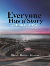 Everyone Has a Story: Anthology Two