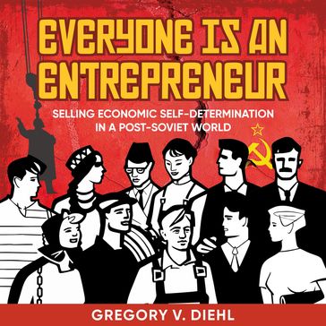 Everyone Is an Entrepreneur - Gregory V. Diehl