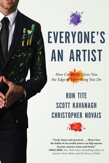 Everyone's An Artist (or At Least They Should Be) - Ron Tite - Scott Kavanagh - Christopher Novais