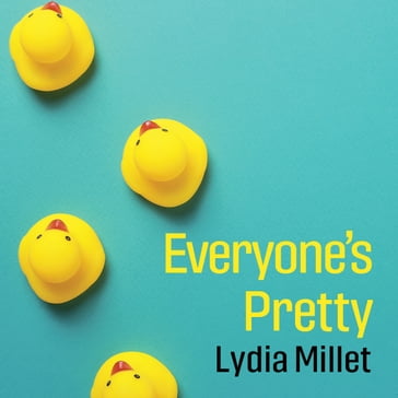 Everyone's Pretty - Lydia Millet