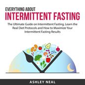 Everything About Intermittent Fasting