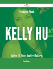 Everything About Kelly Hu Is Here - 178 Things You Need To Know