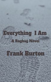 Everything I Am: A Ragbag Novel