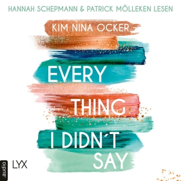 Everything I Didn't Say (Ungekürzt) - Kim Nina Ocker