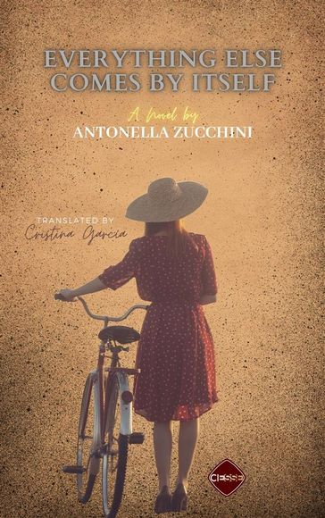 Everything Else Comes By Itself - Antonella Zucchini