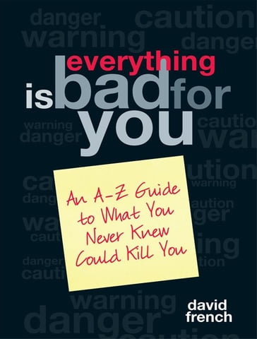 Everything Is Bad for You - David French