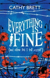 Everything Is Fine (And Other Lies I Tell Myself)