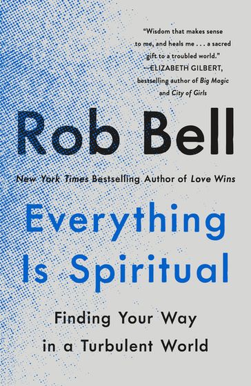 Everything Is Spiritual - Rob Bell