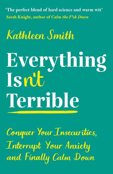 Everything Isn't Terrible - Kathleen Smith