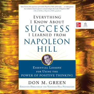 Everything I Know About Success I Learned from Napoleon Hill - Don Green