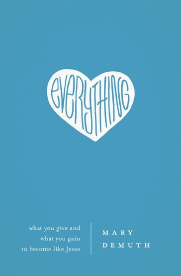 Everything - Mary DeMuth