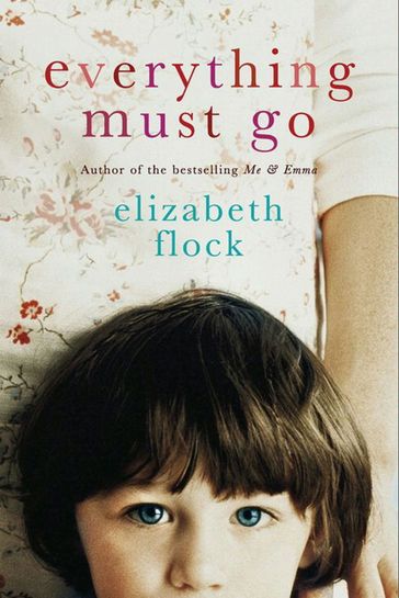 Everything Must Go - Elizabeth Flock