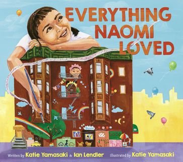 Everything Naomi Loved - Ian Lendler - Katie Yamasaki