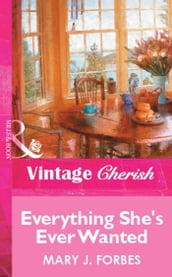 Everything She s Ever Wanted (Mills & Boon Vintage Cherish)