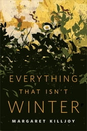 Everything That Isn t Winter