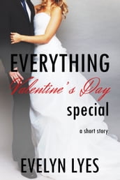 Everything Valentine s Day Special