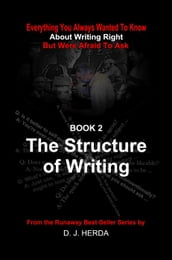 Everything You Always Wanted To Know about Writing Right: The Structure of Writing