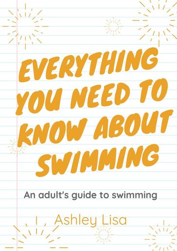 Everything You Need To Know About Swimming - Ashley Lisa