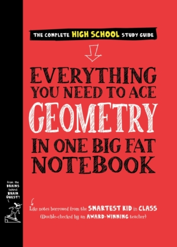 Everything You Need to Ace Geometry in One Big Fat Notebook - Christy Needham - Workman Publishing