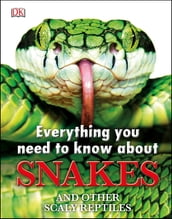 Everything You Need to Know About Snakes