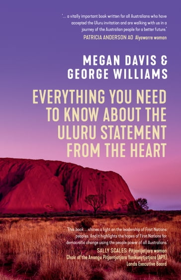 Everything You Need to Know About the Uluru Statement from the Heart - George Williams - Megan Davis
