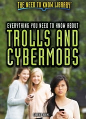 Everything You Need to Know About Trolls and Cybermobs