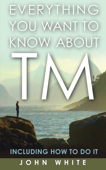 Everything You Want to Know About TM - John White