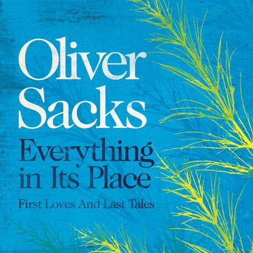 Everything in Its Place - Oliver Sacks