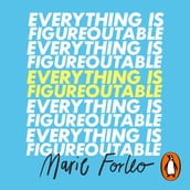 Everything is Figureoutable