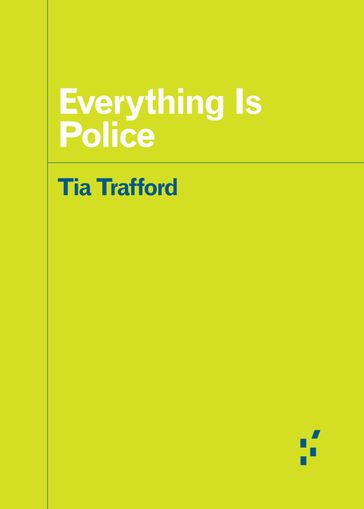 Everything is Police - Tia Trafford
