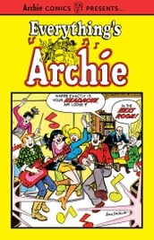 Everything s Archie Vol. 1
