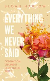 Everything we never said - Connaît-on vraiment ceux qu on aime ?