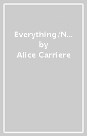 Everything/Nothing/Someone