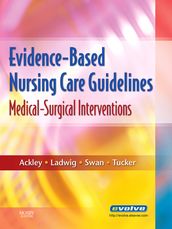 Evidence-Based Nursing Care Guidelines - E-Book