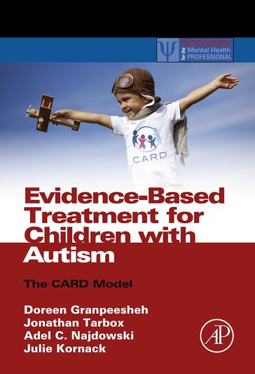 Evidence-Based Treatment for Children with Autism - Doreen Granpeesheh - Jonathan Tarbox - Julie Kornack - Adel C. Najdowski