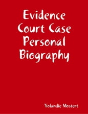 Evidence Court Case Personal Biography