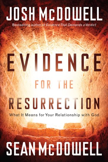 Evidence for the Resurrection - Josh McDowell - Sean McDowell